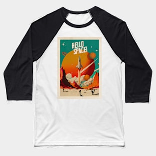 Hello Space! — Vintage space poster Baseball T-Shirt